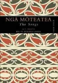 Nga Moteatea the Songs : Part Four ((Do Not Use) Nga Moteatea Pt. 1-4: The Songs)