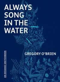 Always Song in the Water : An Oceanic Sketchbook -- Paperback / softback
