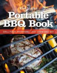 The Kiwi Sizzler Portable BBQ Book : Grill Food Anywhere - Just Stow and Go!
