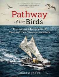 Pathway of the Birds : The Voyaging Achievements of Maori and Their Polynesian Ancestors