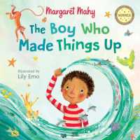 The Boy Who Made Things Up (Margaret Mahy Illustration Prize)