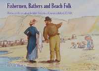 Fishermen, Bathers and Beach Folk : The lives of those captured in Juliet Seebohm's Cromer sketches 1883-1884