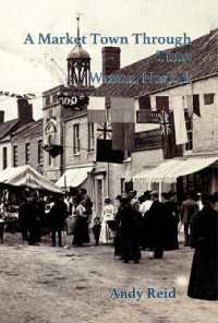 A Market Town through Time : Watton, Norfolk
