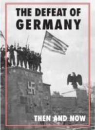 Defeat of Germany: Then and Now -- Hardback