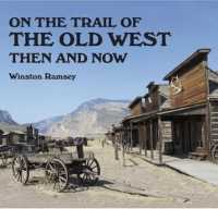 On the Trail of the Wild West : Then and Now (Then and Now)
