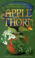 The Apple and the Thorn : A Timeless Tale for the Ages