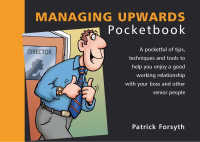 Managing Upwards Pocketbook : Managing Upwards Pocketbook