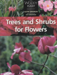 Trees and Shrubs for Flowers (The woody plant) -- Paperback / softback