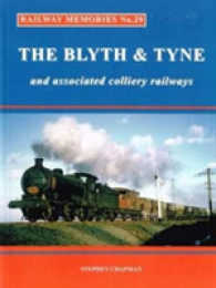 Railway Memories : The Blyth & Tyne and Associated Colliery Railways