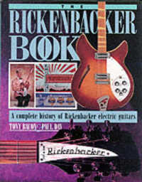 Rickenbacker Book : A Complete History of Rickenbacker Guitars (Guitar Profile S.) -- Paperback / softback