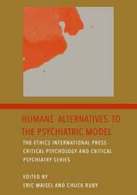 Humane Alternatives to the Psychiatric Model (Ethics International Press Critical Psychology and Critical Psychiatry Series)