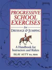 Progressive School Exercises for Dressage and Jumping : A Handbook for Teachers and Riders