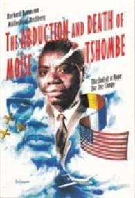 The Abduction and Death of Moise Tshombe : The End of a Hope for the Congo