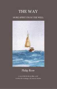 The Way: More Spirit from the Well : A way of life for the modern world based on the teachings of the ancient wisdom
