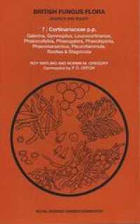 British Fungus Flora: Agarics and Boleti 7 : Cortinariaceae p.p.