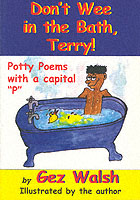 Don't Wee in the Bath Terry : Potty Poems with a Capital P