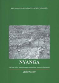Nyanga : Ancient Fields, Settlements and Agricultural History in Zimbabwe (British Institute in Eastern Africa Memoir)