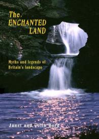The Enchanted Land : Myths and Legends of Britain's Landscape （2ND）