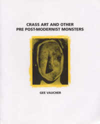 Crass Art and Other Pre Post-Modernist Monsters / Vaucher, Gee