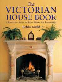 Victorian House Book, the : A Practical Guide to Home Repair and Decoration