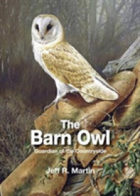 The Barn Owl : Guardian of the Countryside