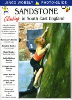 Sandstone: Climbing in South East England : A Rock Climbing and Bouldering Guidebook to All of the Best Areas in Sussex and Kent (Jingo Wobbly Photo-guide) （2ND）