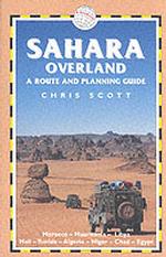 Sahara Overland : A Route & Planning Guide
