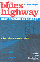 The Blue Highway New Orleans to Chicago : A Travel and Music Guide （2ND）
