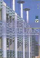 A Green Vitruvius : Principles and Practice of Sustainable Architectural Design