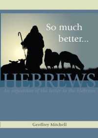 So much better : An exposition of the letter to the Hebrews