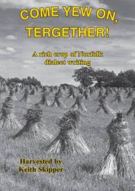 Come Yew on, Tergether! : A Rich Crop of Norfolk Dialect Writing