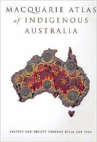 マッコーリー版オーストラリア先住民アトラス<br>Macquarie Atlas of Indigenous Australia -- Hardback