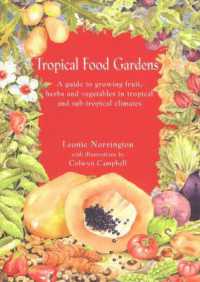 Tropical Food Gardens : A guide to growing fruit, herbs and vegetables organically in Australia