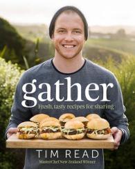 Gather : Fresh, Tasty Recipes for Sharing