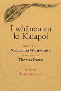 I Whanau au ki Kaiapoi : The Story of Natanahira Waruwarutu, as recorded by Thomas Green