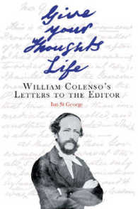 Give Your Thoughts Life : William Colenso's Letters to the Editor