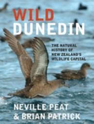 Wild Dunedin : The Natural History of New Zealand's Wildlife Capital （Revised）