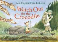 Watch Out for the Crocodile -- Paperback / softback