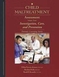 Child Maltreatment Assessment, Volume 3 : Investigation, Care, and Prevention (Forensic Learning Series)
