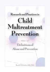 Research and Practices in Child Maltreatment Prevention : Volume 1, Definitions of Abuse and Prevention