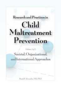 Research and Practices in Child Maltreatment Prevention Volume 2 : Societal, Organizational, and International Approaches