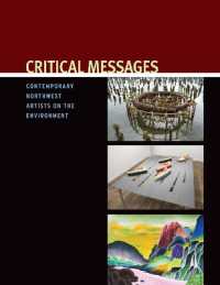 Critical Messages : Contemporary Northwest Artists on the Environment (Critical Messages)