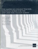 The American College Teacher : National Norms for the 2007-2008 HERI Faculty Survey