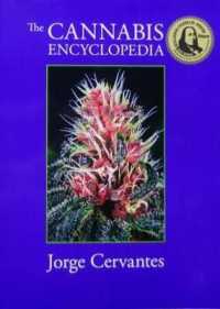 The Cannabis Encyclopedia : The Definitive Guide to Cultivation & Consumption of Medical Marijuana