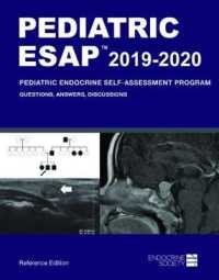小児科内分泌学自己評価プログラム2019-2020：Q&Aとディスカッション<br>Pediatric ESAP™ 2019-2020 Pediatric Endocrine Self-Assessment Program : Questions, Answers, Discussions, Reference Edition