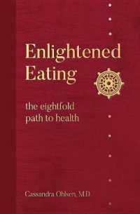 Enlightened Eating : The Eightfold Path to Health