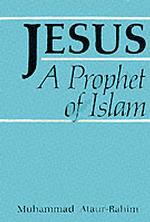 Jesus : Prophet of Islam