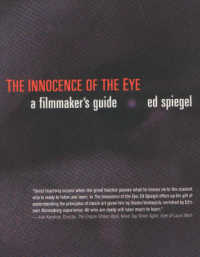 The Innocence of the Eye : The Filmmaker's Guide