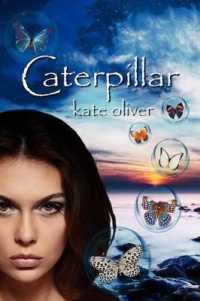 Caterpillar : The Metamorphosis Trilogy (Volume 1)