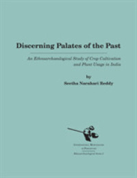 Discerning Palates of the Past : An Ethnoarchaeological Study of Crop Cultivation and Plant Usage in India (International Monographs in Prehistory: Ethnoarchaeology Series)
